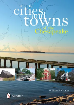 Cities and Towns of the Chesapeake by Schiffer Publishing